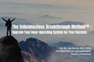 The Subconscious Breakthrough Method™: Upgrade Your Inner Operating System for True Success