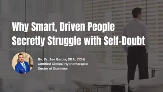 Why Smart, Driven People Secretly Struggle with Self-Doubt
