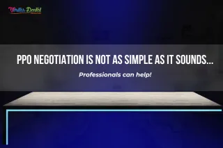 PPO Negotiation is not as simple as it sounds... Professionals can help!