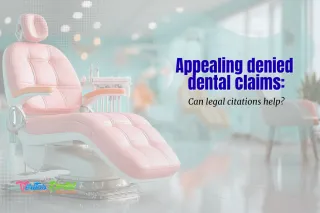 Appealing denied dental claims: Can legal citations help?