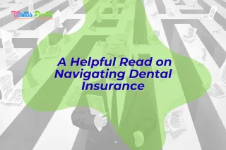 A Helpful Read on Navigating Dental Insurance