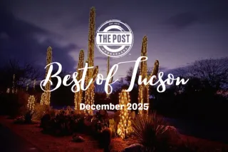 Best of Tucson: 10 Things to Do in December 2025