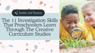 The 11 Investigation Skills That Preschoolers Learn Through The Creative Curriculum Studies