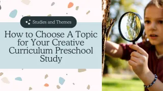 How To Choose A Topic For Your Creative Curriculum Preschool Study