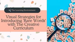 Visual Strategies for Introducing 'Rare Words' with The Creative Curriculum