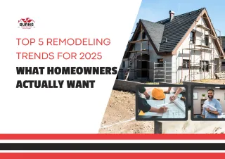 Top 5 Remodeling Trends for 2025: What Homeowners 
Actually Want