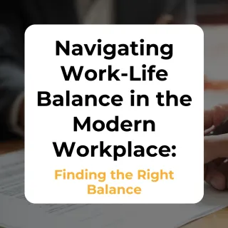 Navigating Work-Life Balance in the Modern Workplace