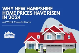 Why New Hampshire Home Prices Have Risen in 2024—and What It Means for Buyer