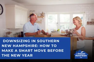 Downsizing in Southern New Hampshire: How to Make a Smart Move Before the New Year