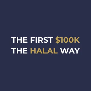 The First $100K (The Halal Way)