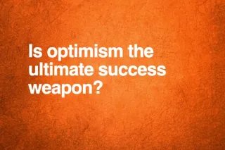 The 7 benefits of optimism and 7 mindset strategies to keep you there