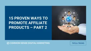 15 Proven Ways to Promote Affiliate Products - Part 2