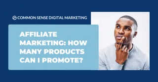Affiliate Marketing: How Many Products Can I Promote?