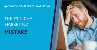 The #1 Niche Marketing Mistake
