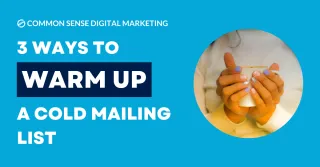 3 Ways To Warm Up A Cold Mailing List