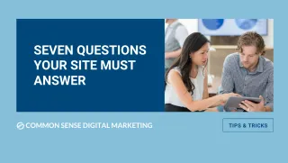 Seven Questions Your Site Must Answer