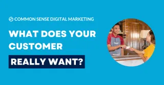 What Does Your Customer Really Want?