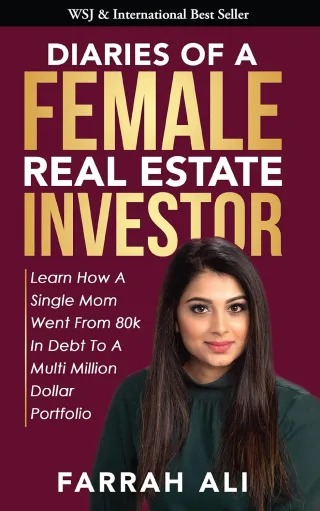Diaries of a Female Real Estate Investor: Learn How a Single Mom Went from 80K in Debt to a Multi Million Dollar Portfolio
