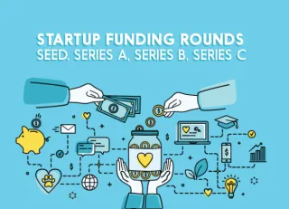 Decoding Different Rounds of Funding: Seed to Series C and Beyond
