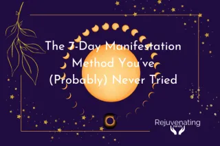 The 7-Day Manifestation Method You’ve (Probably) Never Tried