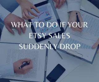 What to Do If Your Etsy Sales Suddenly Drop