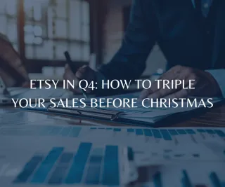 Etsy in Q4: How to Triple Your Sales Before Christmas