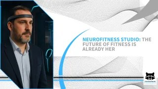 NeuroFitness Studio: The Future of Fitness Is Already Here