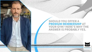 Should You Offer a Premium Membership at Your Gym? Here’s Why the Answer Is Probably Yes.