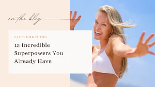 15 Incredible Superpowers You Already Have