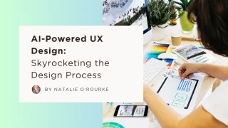 AI-Powered UX Design: Skyrocketing the Design Process