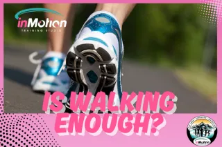 Is Walking Enough?