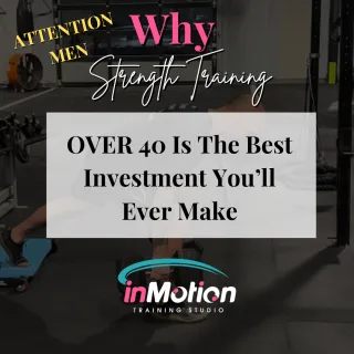 Men... I didn't forget about you.... Why Strength Training After 40 is the Best Investment You’ll Ever Make