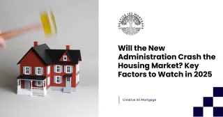 Will the New Administration Crash the Housing Market? Key Factors to Watch in 2025