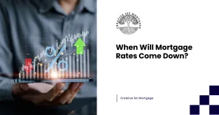 When Will Mortgage Rates Come Down?