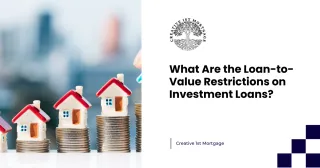 What Are the Loan-to-Value Restrictions on Investment Loans?