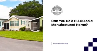 Can You Do a HELOC on a Manufactured Home?