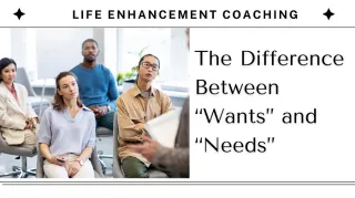 The Difference Between Wants and Needs