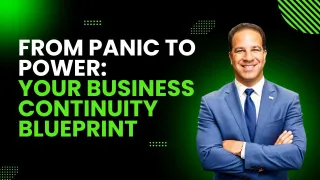 From Panic to Power: Build Your Business Continuity Blueprint