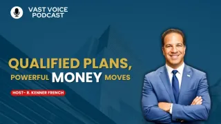 Qualified Plans, Powerful Money Moves!