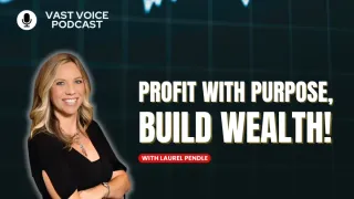 Profit With Purpose, Build Wealth!