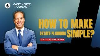 How to Make Estate Planning Simple?