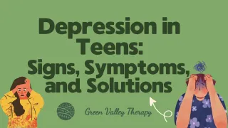Depression in Teens: Signs, Symptoms, and Solutions
