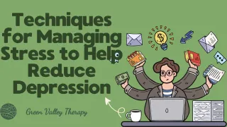 Techniques for Managing Stress to Help Reduce Depression