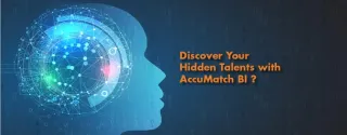 Discover Your Hidden Talents with AccuMatch BI
