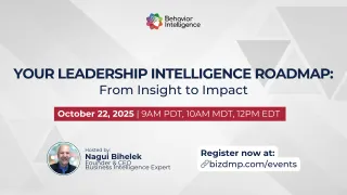October 22, 2025 - Your Leadership Intelligence Roadmap: From Insight to Impact