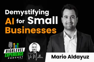 Harnessing AI for Business Growth: Insights from Mario Aldayuz on the HighLevel Experience Podcast