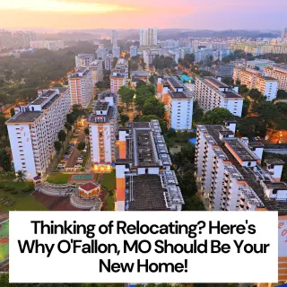 Thinking of Relocating? Here's Why O'Fallon, MO Should Be Your New Home!