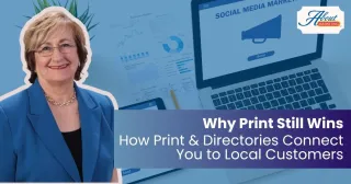 Why Print Still Wins: How Publications & Directories Help You Reach the Right Local Audience