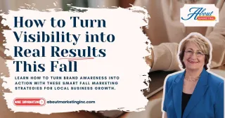 From Awareness to Action: How to Turn Visibility into Real Results This Fall