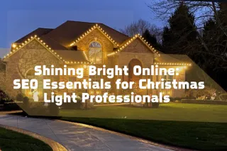 Shining Bright Online: SEO Essentials for Christmas Light Professionals